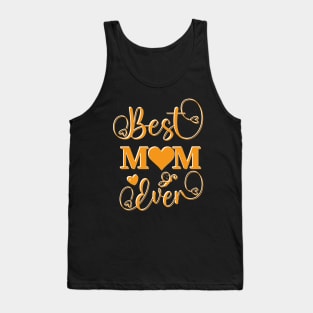 Best Mom ever - Mother's day special Tank Top